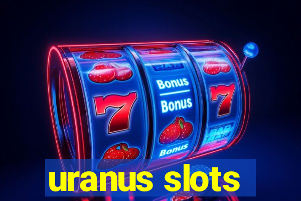 uranus slots